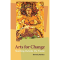 Arts for Change: Teaching Outside the Frame - Paperback