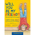 Will You Be My Friend?/¿Serás tú mi amigo?: The Blessings of Friendship/Las bendiciones de la amistad - Hardcover