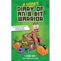 A Noob's Diary of an 8-Bit Warrior: Volume 1 - Hardcover