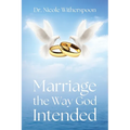Marriage the Way God Intended - Paperback