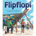 Flipflopi: How a Boat Made from Flip-Flops Is Helping to Save the Ocean - Hardcover