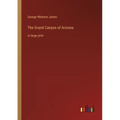 The Grand Canyon of Arizona: in large print - Paperback