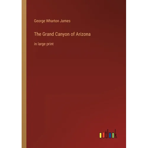 The Grand Canyon of Arizona: in large print - Paperback
