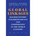 Global Linkages: Macroeconomic Interdependence and Cooperation in the World Economy - Paperback