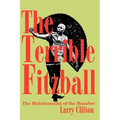 The Terrible Fitzball: The Melodramatist of the Macabre - Paperback