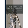 The Struggle for Self-Government; Being an Attempt to Trace American Political Corruption - Paperback