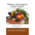 What on Earth Can I Eat?: Food, Type 2 Diabetes and YOU - Paperback