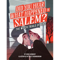 Did You Hear What Happened in Salem?: The Witch Trials of 1692 - Hardcover