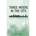 Three Weeks in the City - Paperback