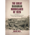 The Great Bahamian Hurricanes of 1926: The Story of Three of the Greatest Hurricanes to Ever Affect the Bahamas - Hardcover