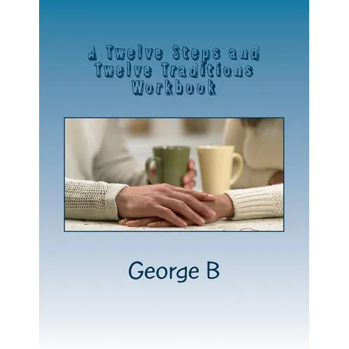 A Twelve Steps and Twelve Traditions Workbook: for Families and Friends of Alcoholics - Paperback