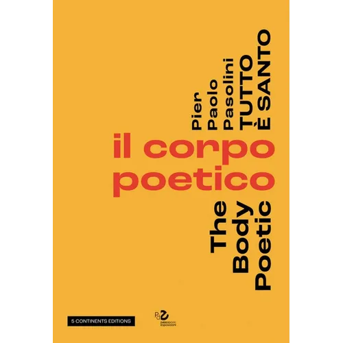 Pier Pasolini Everything Is Sacred: The Body Poetic - Paperback