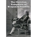 The Christian Pamphlets of Benjamin Franklin - Paperback