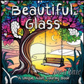 Beautiful Glass: A Unique Adult Coloring Book for Stress Relief and Mindful Artwork - Paperback