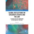 Global Reflections on Children's Rights and the Law: 30 Years After the Convention on the Rights of the Child - Paperback
