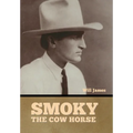 Smoky the Cow Horse - Hardcover