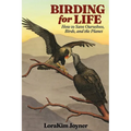 Birding for Life: How to Save Ourselves, Birds, and the Planet - Paperback