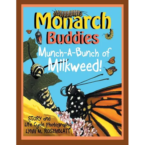 Monarch Buddies: Munch-A-Bunch of Milkweed! - Paperback