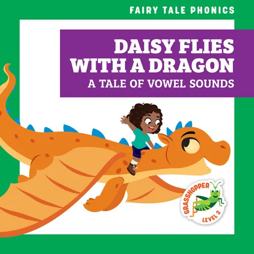 Daisy Flies with a Dragon: A Tale of Vowel Sounds - Paperback