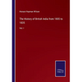 The History of British India from 1805 to 1835: Vol. I - Paperback