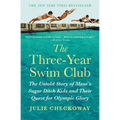 The Three-Year Swim Club: The Untold Story of Maui's Sugar Ditch Kids and Their Quest for Olympic Glory - Paperback