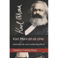 Karl Max en el cine: (extracto de una huella filosófica) - Paperback