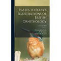 Plates to Selby's Illustrations of British Ornithology; v.1-2 [c.2] (1819) - Hardcover