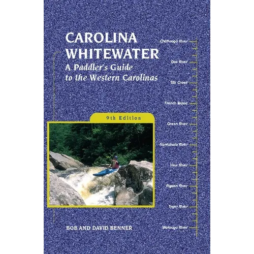 Carolina Whitewater: A Paddler's Guide to the Western Carolinas - Paperback
