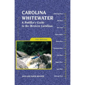 Carolina Whitewater: A Paddler's Guide to the Western Carolinas - Paperback
