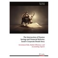 The Intersection of Pension Savings and Financial Reforms: Israel's Corporate Bonds Story - Paperback