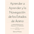 Aprender a aprender y la navegación de los estados de ánimo: La metahabilidad para la adquisición de habilidades - Paperback