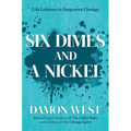 Six Dimes and a Nickel: Life Lessons to Empower Change - Hardcover