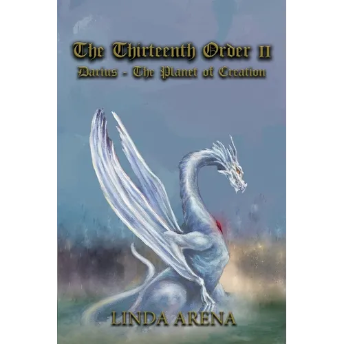The Thirteenth Order II: Darius-Planet of Creation - Paperback