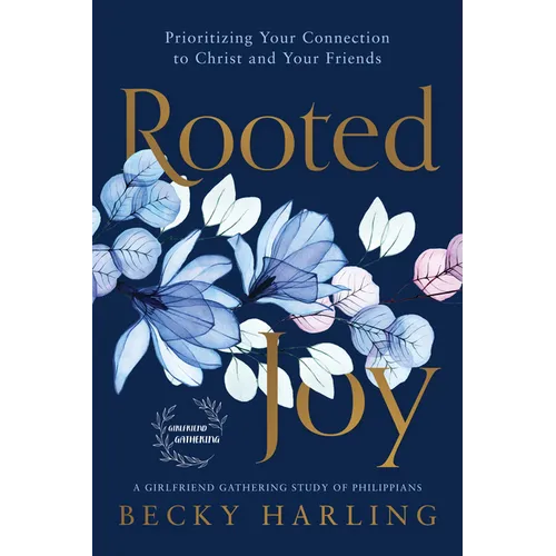 Rooted Joy: Prioritizing Your Connection to Christ and Your Friends - Paperback