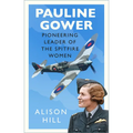 Pauline Gower, Pioneering Leader of the Spitfire Women - Hardcover