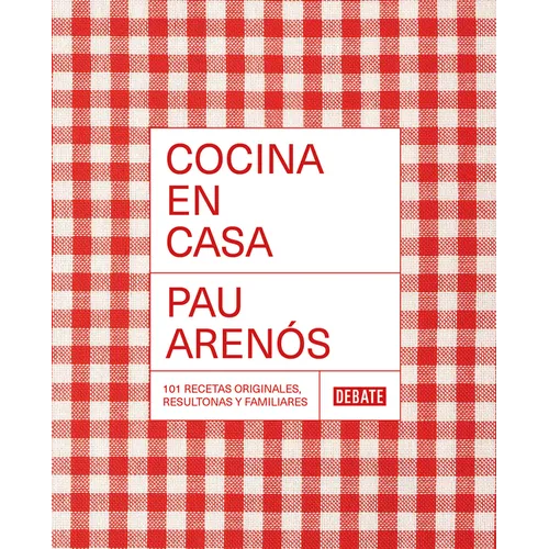 Cocina En Casa / Cook at Home. 101 Original, Homely, and Deliciously Looking Recipes - Paperback