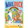 Mail Duck Helps a Friend (a Mail Duck Special Delivery): A Book of Colors and Surprises - Board Book