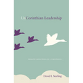 Uncorinthian Leadership: Thematic Reflections on 1 Corinthians - Hardcover