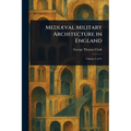 Mediæval Military Architecture in England - Paperback