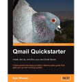 Qmail Quickstarter: Install, Set Up and Run Your Own Email Server - Paperback