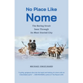 No Place Like Nome: The Bering Strait Seen Through Its Most Storied City - Paperback