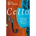Cello: A Journey Through Silence to Sound - Hardcover