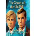 The Secret of the Old Mill - Paperback
