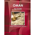 Oman Tax Guide - Strategic, Practical Information, Regulations - Paperback