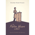 The Pastor Wears a Skirt: Stories of Gender and Ministry - Hardcover