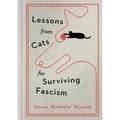 Lessons from Cats for Surviving Fascism - Hardcover