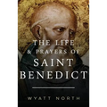 The Life and Prayers of Saint Benedict - Paperback