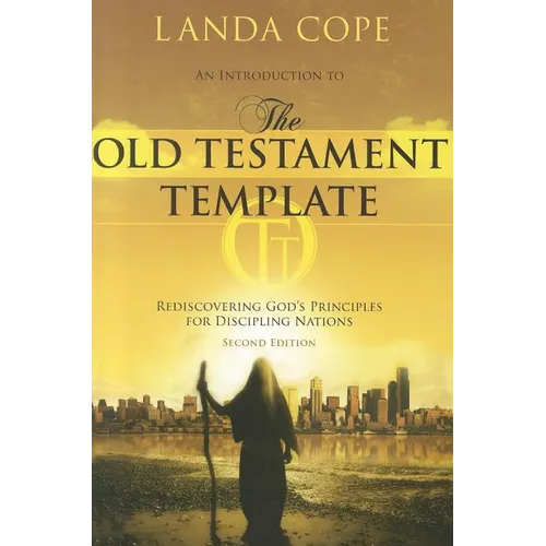 An Introduction to the Old Testament Template: Rediscovering God's Principles for Discipling Nations - Paperback