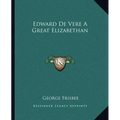 Edward De Vere A Great Elizabethan - Paperback