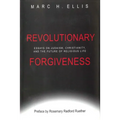 Revolutionary Forgiveness: Essays on Judaism, Christianity, and the Future of Religious Life - Paperback